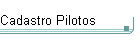 Cadastro Pilotos